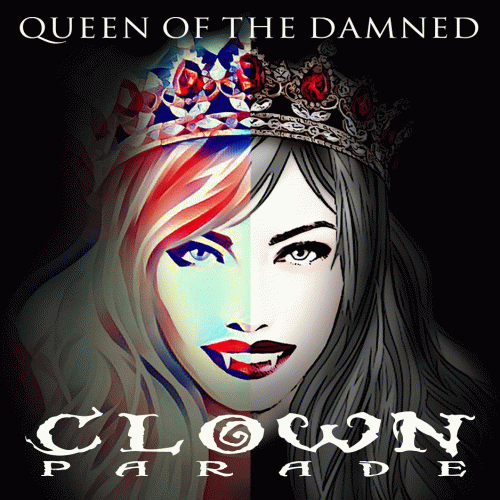 Clown Parade : Queen of the Damned
